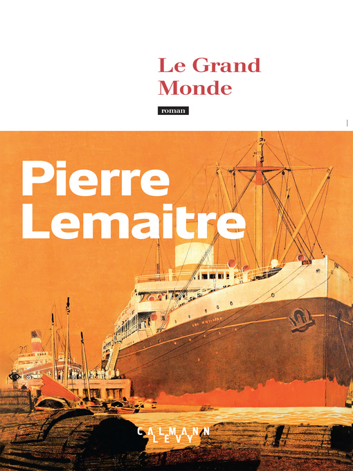 Title details for Le Grand Monde by Pierre Lemaitre - Available